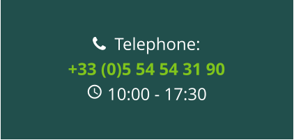   Telephone: +33 (0)5 54 54 31 90  10:00 - 17:30