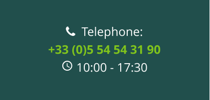   Telephone: +33 (0)5 54 54 31 90  10:00 - 17:30