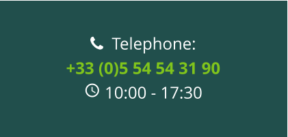   Telephone: +33 (0)5 54 54 31 90  10:00 - 17:30